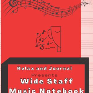 Relax and Journal Presents "Wide Staff Music Notebook"