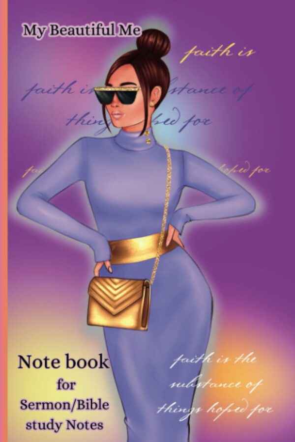 My Beautiful Me Presents "Notebook for Sermon/Bible study notes": Faith is the substance for things hoped for!