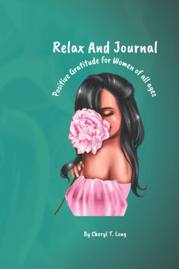 Relax and Journal Positive Gratitude: Positive Gratitude for women of all ages