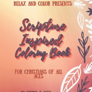 Relax and Color Presents: Scripture Inspired Coloring book for Christians of all ages