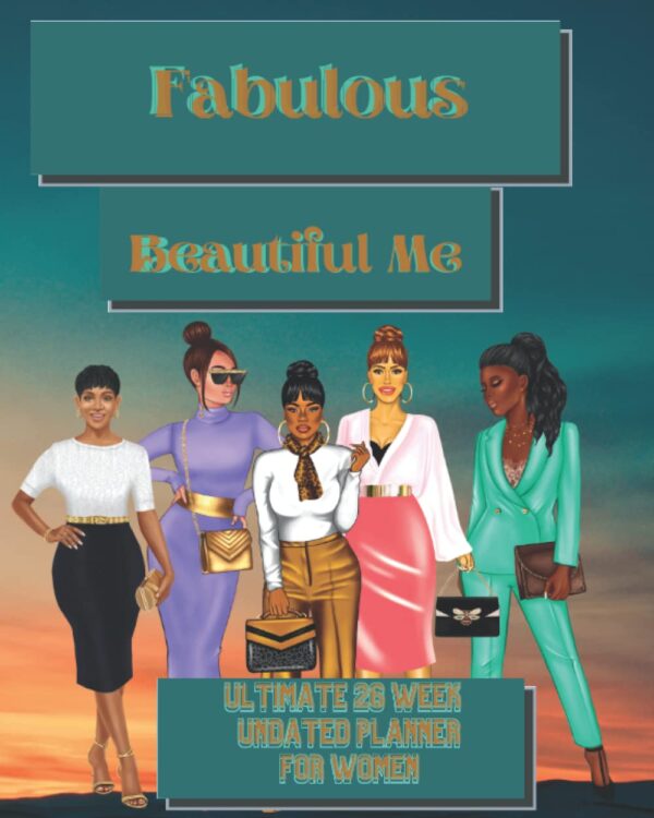 Fabulous Beautiful Me Ultimate 26 week Planner for Women: With weekly positive quotes