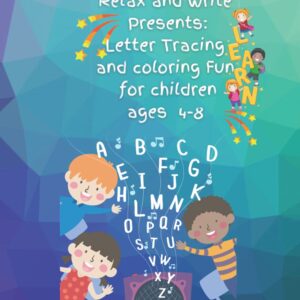 Relax and Write Presents: Letter Tracing and Coloring Fun for children ages 4-8