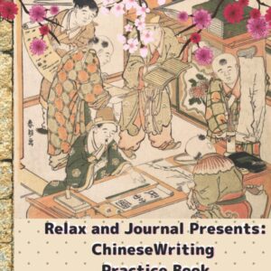 Relax and Journal Presents: Chinese Writing Practice Book