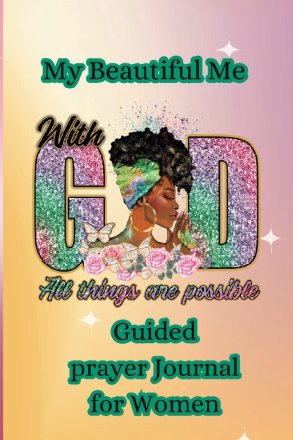 My Beautiful Me Presents" Guided Prayer Journal for Woman"