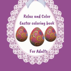 Relax and Color: Easter Coloring Book For Adults