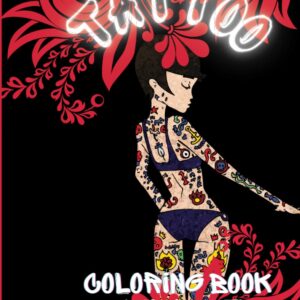 Tattoo Coloring Book for Adults: Relax and Color Presents Tattoo coloring fun