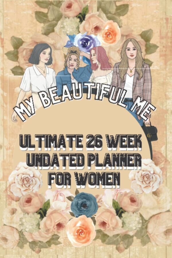 Fabulous Beautiful Me Ultimate 26 week Planner for Women: With weekly positive quotes